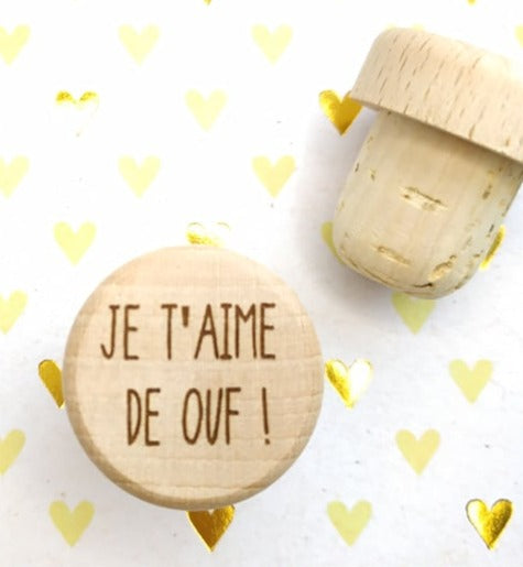 Bouchon de liège "JE T'AIME DE OUF !"